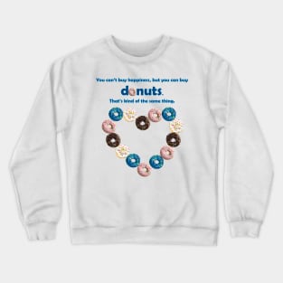 Can't Buy Happiness, Buy Donuts Crewneck Sweatshirt